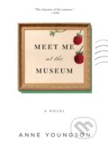 Kniha: Meet Me at the Museum (Anne Youngson). Flatiron Books, 2019 Kniha: Meet Me at the Museum (Anne Youngson). Flatiron Books, 2019