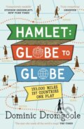 Kniha: Hamlet: Globe to Globe (Dominic Dromgoole). Canongate Books, 2018 Kniha: Hamlet: Globe to Globe (Dominic Dromgoole). Canongate Books, 2018