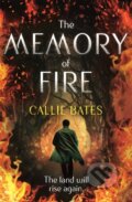 Kniha: The Memory of Fire (Callie Bates). Hodder Paperback, 2019 Kniha: The Memory of Fire (Callie Bates). Hodder Paperback, 2019