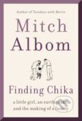 Kniha: Finding Chika (Mitch Albom). HarperCollins, 2021 Kniha: Finding Chika (Mitch Albom). HarperCollins, 2021