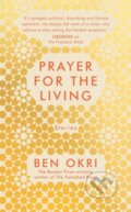 Kniha: Prayer for the Living (Ben Okri). Apollo, 2020 Kniha: Prayer for the Living (Ben Okri). Apollo, 2020