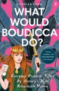 Kniha: What Would Boudicca Do? (Beth Coates a Elizabeth Foley). Faber and Faber, 2019 Kniha: What Would Boudicca Do? (Beth Coates a Elizabeth Foley). Faber and Faber, 2019