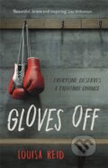 Kniha: Gloves Off (Louisa Reid). Guppy Publishing, 2019 Kniha: Gloves Off (Louisa Reid). Guppy Publishing, 2019