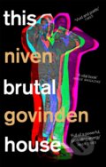 Kniha: This Brutal House (Niven Govinden). Dialogue, 2020 Kniha: This Brutal House (Niven Govinden). Dialogue, 2020