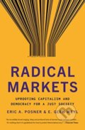 Kniha: Radical Markets (Eric A. Posner a Eric Glen Weyl). Princeton University Press, 2019 Kniha: Radical Markets (Eric A. Posner a Eric Glen Weyl). Princeton University Press, 2019