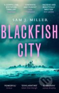 Kniha: Blackfish City (Sam J. Miller). Orbit, 2019 Kniha: Blackfish City (Sam J. Miller). Orbit, 2019