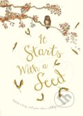 Kniha: It Starts With A Seed (Laura Knowles). Words and Pictures, 2019 Kniha: It Starts With A Seed (Laura Knowles). Words and Pictures, 2019