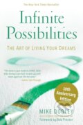 Kniha: Infinite Possibilities (10th Anniversary) (Mike Dooley). , 2019 Kniha: Infinite Possibilities (10th Anniversary) (Mike Dooley). , 2019