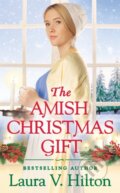 Kniha: The Amish Christmas Gift (Laura V. Hilton). Forever, 2020 Kniha: The Amish Christmas Gift (Laura V. Hilton). Forever, 2020