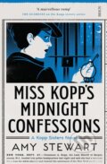 Kniha: Miss Kopp's Midnight Confessions (Amy Stewart). Scribe Publications, 2018 Kniha: Miss Kopp's Midnight Confessions (Amy Stewart). Scribe Publications, 2018
