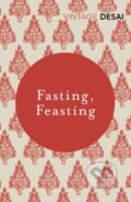 Kniha: Fasting, Feasting (Anita Desai). Vintage, 2018 Kniha: Fasting, Feasting (Anita Desai). Vintage, 2018