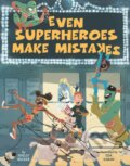 Kniha: Even Superheroes Make Mistakes (Shelly Becker). , 2018 Kniha: Even Superheroes Make Mistakes (Shelly Becker). , 2018