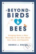 Kniha: Beyond Birds and Bees (Bonnie J. Rough). Seal, 2018 Kniha: Beyond Birds and Bees (Bonnie J. Rough). Seal, 2018