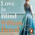 Kniha: Love is Blind (William Boyd). Penguin Books, 2018 Kniha: Love is Blind (William Boyd). Penguin Books, 2018