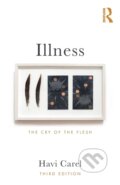 Kniha: Illness (Havi Carel). Routledge, 2018 Kniha: Illness (Havi Carel). Routledge, 2018