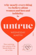 Kniha: Untrue (Wednesday Martin). Scribe Publications, 2018 Kniha: Untrue (Wednesday Martin). Scribe Publications, 2018