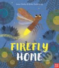 Kniha: Firefly Home (Jane Clarke). Nosy Crow, 2018 Kniha: Firefly Home (Jane Clarke). Nosy Crow, 2018