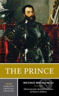 Kniha: The Prince (Niccolo Machiavelli a Wayne A. Rebhorn). WW Norton & Co, 2019 Kniha: The Prince (Niccolo Machiavelli a Wayne A. Rebhorn). WW Norton & Co, 2019