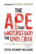 Kniha: The Ape that Understood the Universe (Steve Stewart-Williams). Cambridge University Press, 2019 Kniha: The Ape that Understood the Universe (Steve Stewart-Williams). Cambridge University Press, 2019