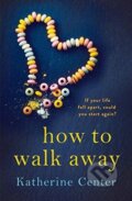 Kniha: How to Walk Away (Katherine Center). MacMillan, 2018 Kniha: How to Walk Away (Katherine Center). MacMillan, 2018