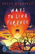 Kniha: Ways to Live Forever (2019 NE) (Sally Nicholls). Scholastic, 2019 Kniha: Ways to Live Forever (2019 NE) (Sally Nicholls). Scholastic, 2019