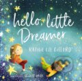 Kniha: Hello, Little Dreamer (Kathie Lee Gifford). , 2020 Kniha: Hello, Little Dreamer (Kathie Lee Gifford). , 2020
