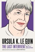 Kniha: Ursula Le Guin: The Last Interview (Ursula Le Guin). , 2019 Kniha: Ursula Le Guin: The Last Interview (Ursula Le Guin). , 2019