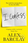 Kniha: I Confess (Alex Barclay). HarperCollins, 2020 Kniha: I Confess (Alex Barclay). HarperCollins, 2020