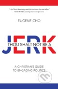 Kniha: THOU SHALT NOT BE A JERK (Eugene Cho). , 2020 Kniha: THOU SHALT NOT BE A JERK (Eugene Cho). , 2020