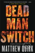Kniha: Dead Man Switch (Matthew Quirk). Little, Brown, 2019 Kniha: Dead Man Switch (Matthew Quirk). Little, Brown, 2019
