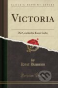 Kniha: Victoria (Knut Hamsun). Forgotten Books, 2018 Kniha: Victoria (Knut Hamsun). Forgotten Books, 2018