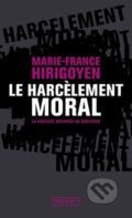 Kniha: Le harcelement moral (Marie-France Hirigoyen). Pocket, 2018 Kniha: Le harcelement moral (Marie-France Hirigoyen). Pocket, 2018