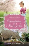 Kniha: Underestimating Miss Cecilia (Carolyn Miller). , 2019 Kniha: Underestimating Miss Cecilia (Carolyn Miller). , 2019
