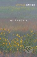 Kniha: My Antonia (Willa Cather). Vintage, 2019 Kniha: My Antonia (Willa Cather). Vintage, 2019