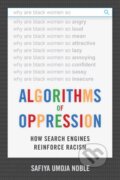 Kniha: Algorithms of Oppression (Safiya Umoja Noble). New York University Press, 2018 Kniha: Algorithms of Oppression (Safiya Umoja Noble). New York University Press, 2018