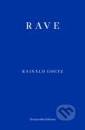 Kniha: Rave (Rainald Goetz). Fitzcarraldo Editions, 2020 Kniha: Rave (Rainald Goetz). Fitzcarraldo Editions, 2020