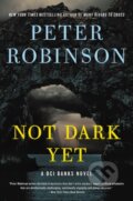 Kniha: Not Dark Yet (Peter Robinson). , 2021 Kniha: Not Dark Yet (Peter Robinson). , 2021