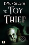 Kniha: The Toy Thief (D.W. Gillespie). , 2018 Kniha: The Toy Thief (D.W. Gillespie). , 2018