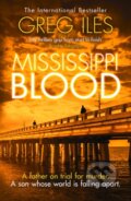 Kniha: Mississippi Blood (Greg Iles). HarperCollins, 2018 Kniha: Mississippi Blood (Greg Iles). HarperCollins, 2018