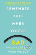 Kniha: Remember This When You're Sad (Maggy Van Eijk). Lagom, 2018 Kniha: Remember This When You're Sad (Maggy Van Eijk). Lagom, 2018