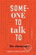 Kniha: Someone to Talk to (Zhenyun Liu). Duke University, 2018 Kniha: Someone to Talk to (Zhenyun Liu). Duke University, 2018