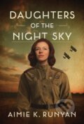 Kniha: Daughters of the Night Sky (Aimie K. Runyan). Lake Union Publishing, 2018 Kniha: Daughters of the Night Sky (Aimie K. Runyan). Lake Union Publishing, 2018
