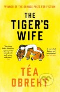 Kniha: The Tiger's Wife (Tea Obreht). Weidenfeld and Nicolson, 2019 Kniha: The Tiger's Wife (Tea Obreht). Weidenfeld and Nicolson, 2019