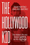Kniha: The Hollywood Kid (Juan Martinez a Oscar Martinez). Verso, 2019 Kniha: The Hollywood Kid (Juan Martinez a Oscar Martinez). Verso, 2019