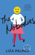 Kniha: The Nobodies (Liza Palmer). Flatiron Books, 2019 Kniha: The Nobodies (Liza Palmer). Flatiron Books, 2019