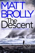 Kniha: The Descent (Matt Brolly). Thomas & Mercer, 2020 Kniha: The Descent (Matt Brolly). Thomas & Mercer, 2020