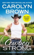 Kniha: Cowboy Strong (Carolyn Brown). Forever, 2020 Kniha: Cowboy Strong (Carolyn Brown). Forever, 2020