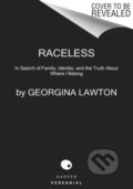 Kniha: Raceless (Georgina Lawton). Harper Perennial, 2021 Kniha: Raceless (Georgina Lawton). Harper Perennial, 2021
