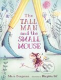 Kniha: The Tall Man and the Small Mouse (Mara Bergman). Walker books, 2018 Kniha: The Tall Man and the Small Mouse (Mara Bergman). Walker books, 2018
