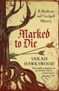 Kniha: Marked to Die (Sarah Hawkswood). Allison & Busby, 2018 Kniha: Marked to Die (Sarah Hawkswood). Allison & Busby, 2018